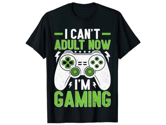 Can’t Adult Gaming: Graphics for T-Shirt Designs