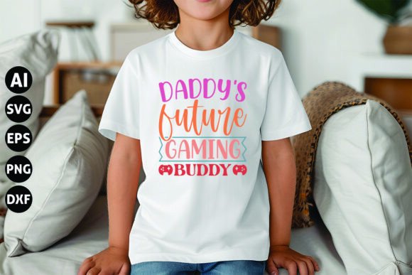 Daddy’s Future Gaming Buddy: Graphics for T-Shirt Designs