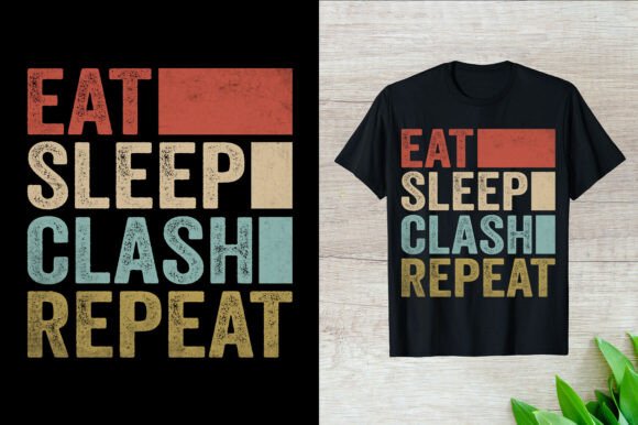 Eat Sleep Clash Repeat Gaming T-Shirt Graphics