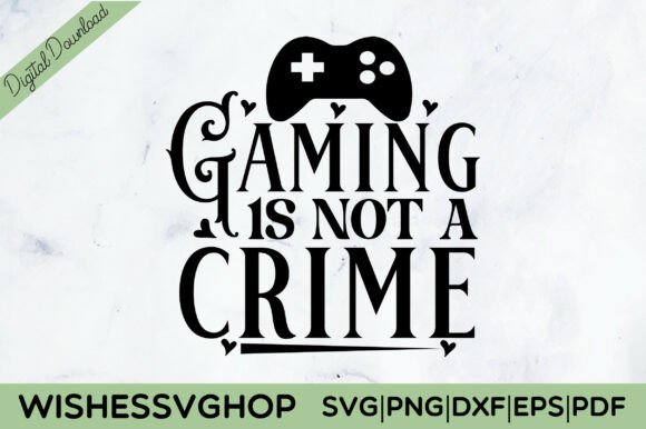 Gaming is Not a Crime SVG for T-Shirt Designs