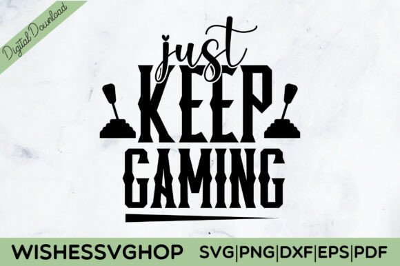Just Keep Gaming SVG PNG for T-Shirt Designs