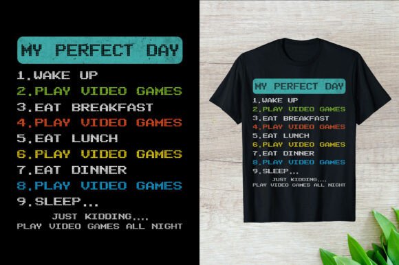 My Perfect Day Gaming T-Shirt Graphics